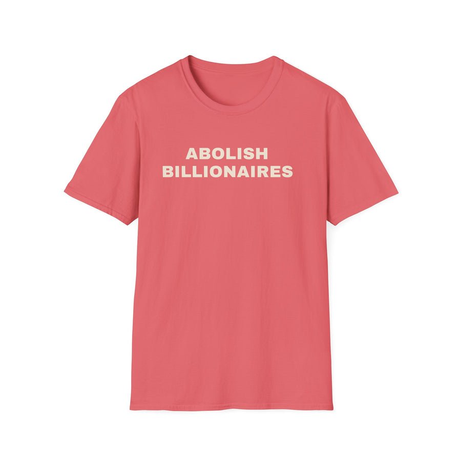Abolish Billionaires T-Shirt — Political Statement Tee