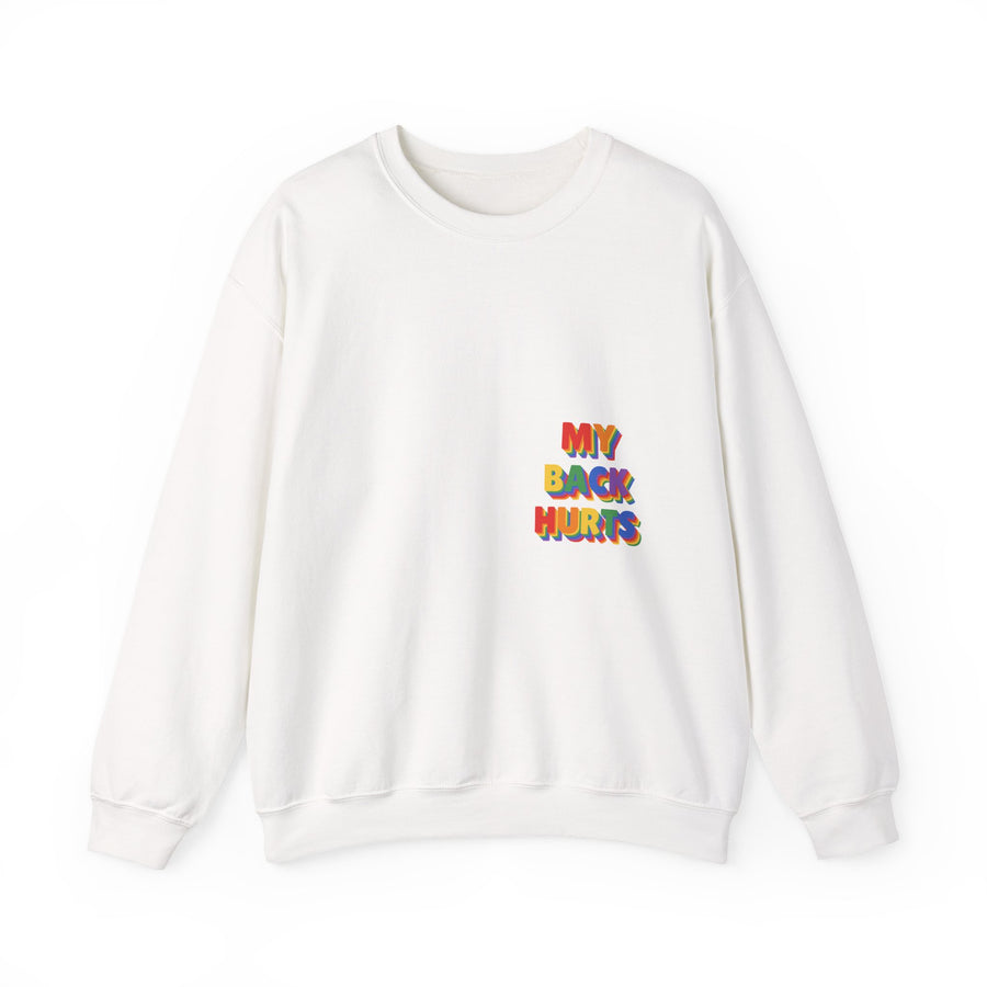 My Back Hurts crewneck sweatshirt | colorful retro text chest design