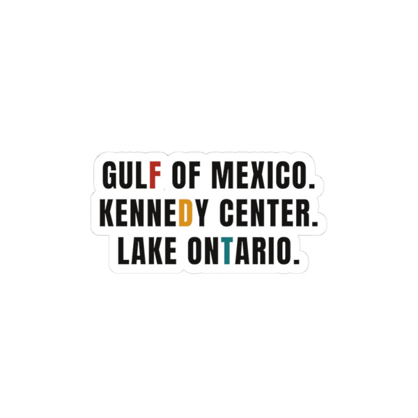 FDT Gulf of Mexico Kennedy Center Lake of Ontario Sticker | political stickers