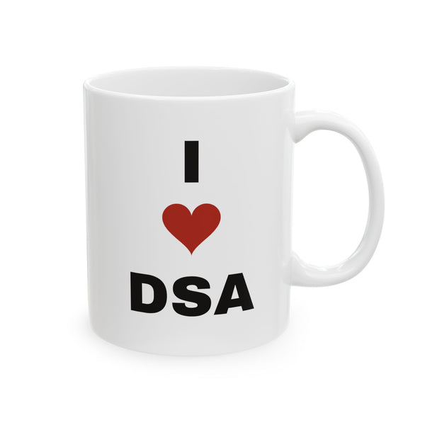 I HeartDSA Mug | Ceramic Coffee Cup, 11oz 15oz