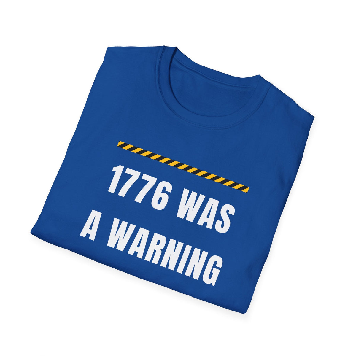 1776 Was a Warning T-Shirt – No Kings Protest Tee, Anti Trump Patriotic Shirt - Left 4 Left