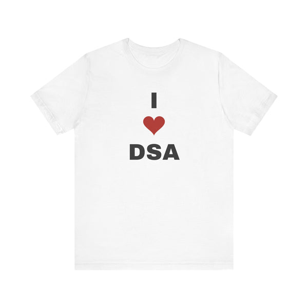 I  love DSA T-Shirt | Political statement Tee, democratic socialists