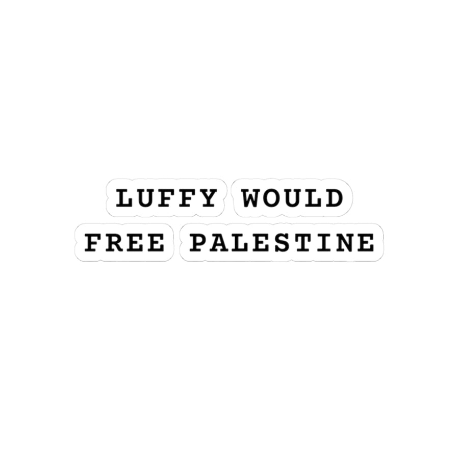 Luffy Would Free Palestine sticker | political statement kiss-cut sticker
