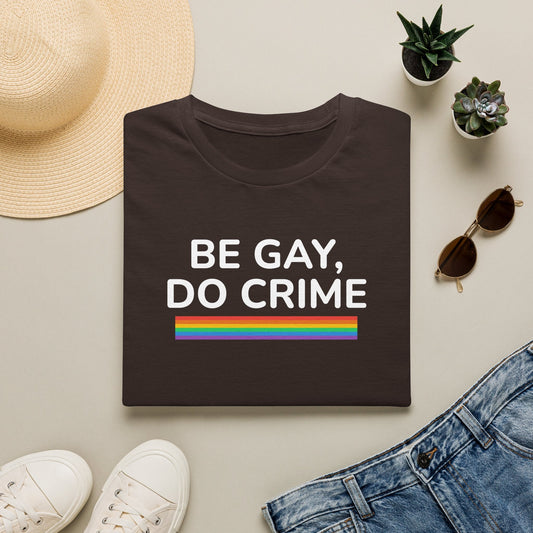 Be Gay Do Crime Shirt - Funny LGBTQ Pride Tee, Queer Protest Shirt - Left 4 Left